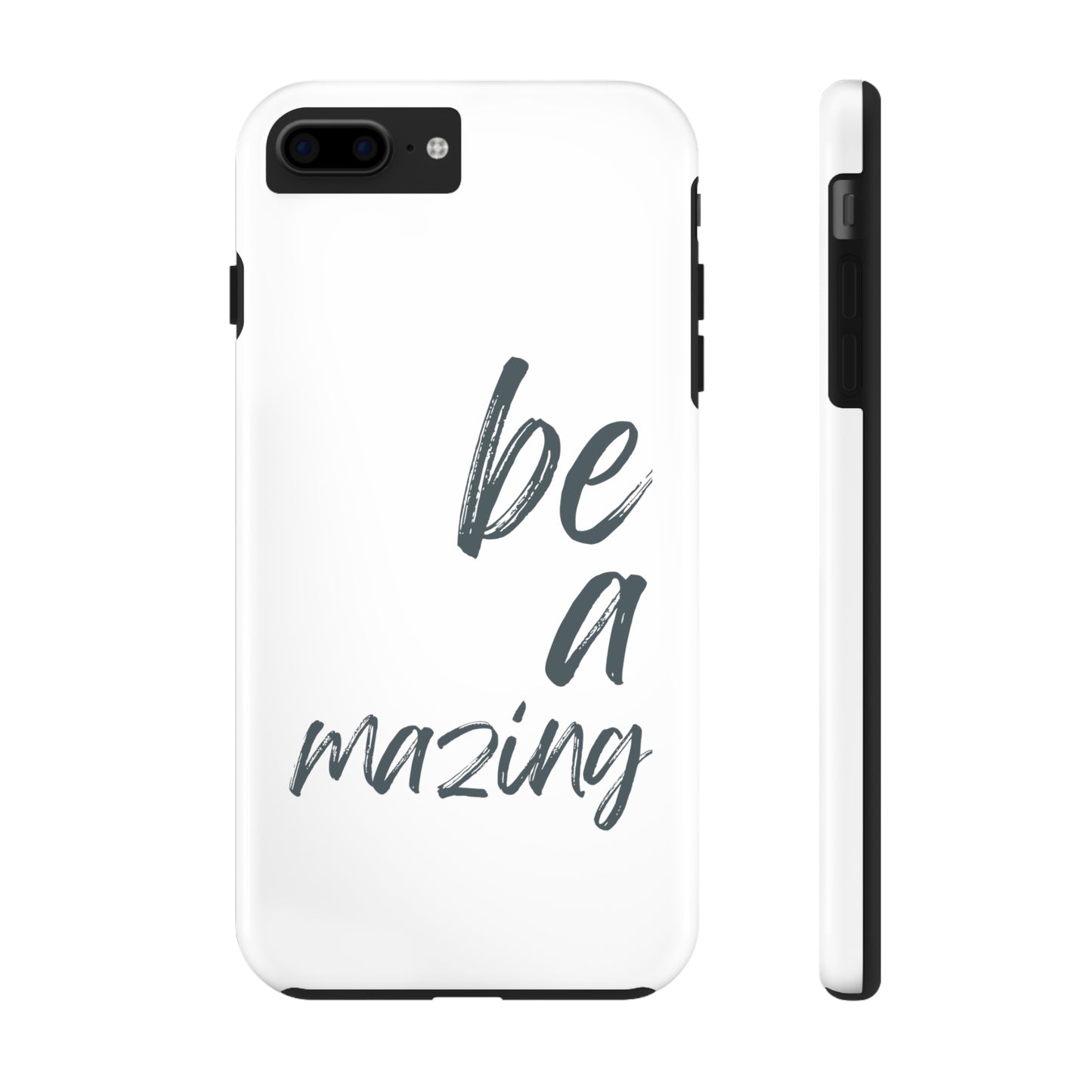 Be Amazing Tough Phone Cases