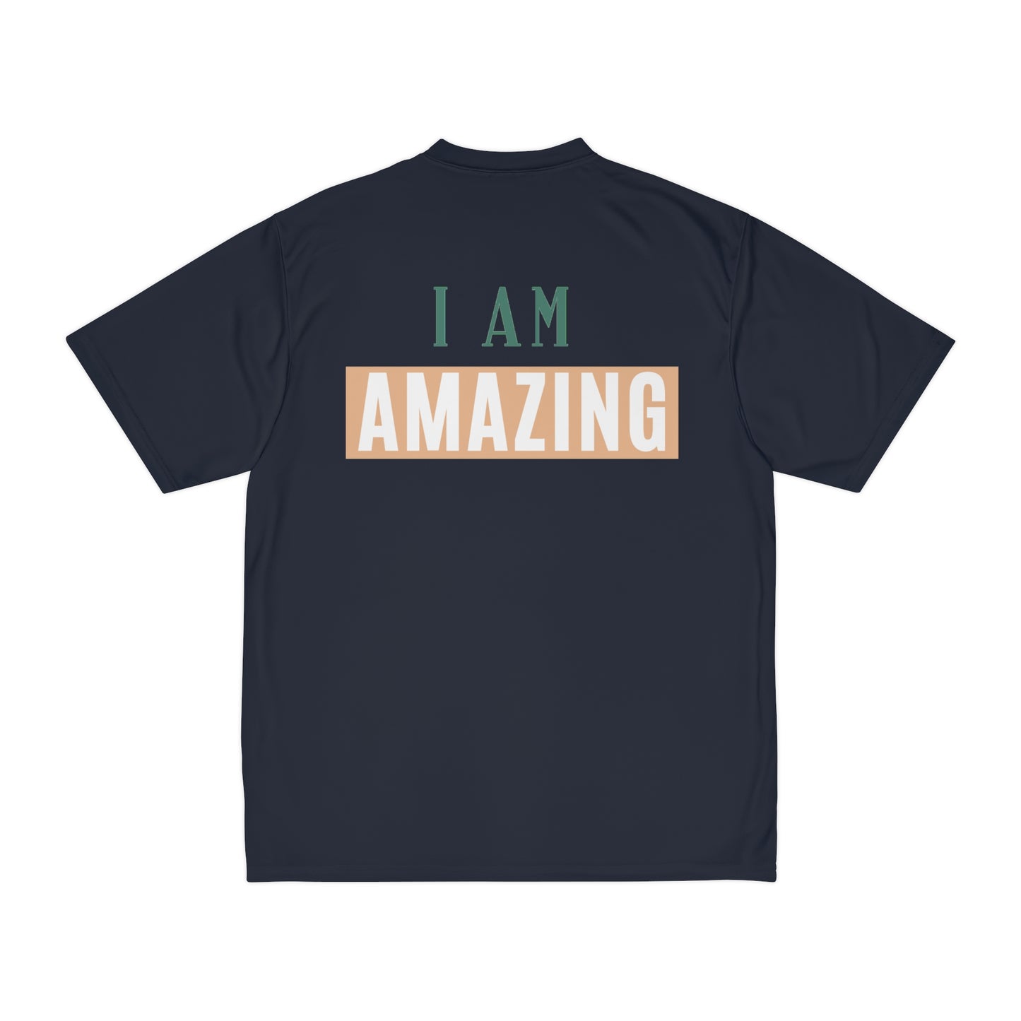 Men's Performance T-Shirt - I'm Amazing Father Brother Son Friend - Front and Back Printed Design