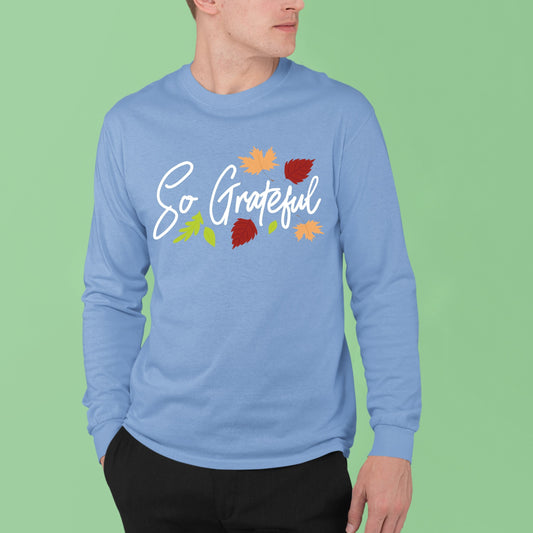 So Grateful, Thanksgiving Sweatshirt, Thanksgiving Sweater for Men, Thanksgiving Gift Ideas, Cute Thanksgiving