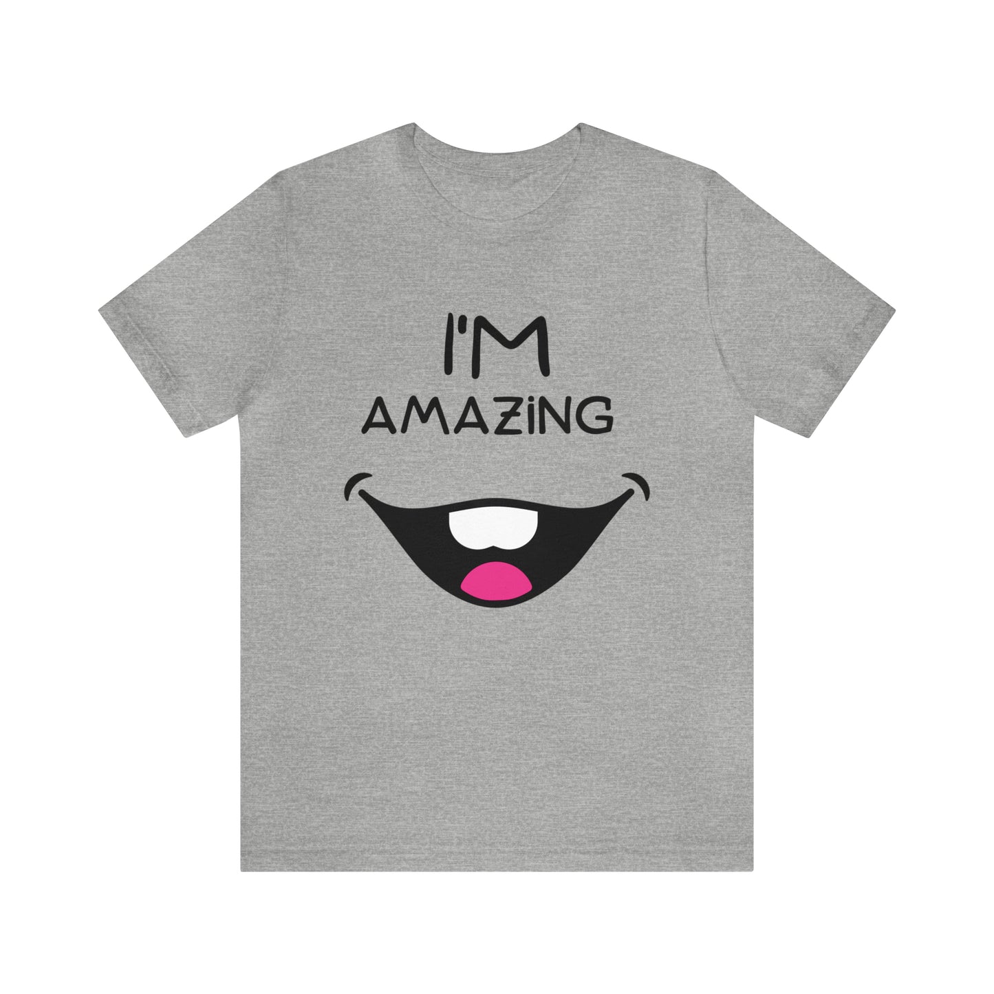 Toothy Smile I'm Amazing | Unisex Jersey Short Sleeve Tee