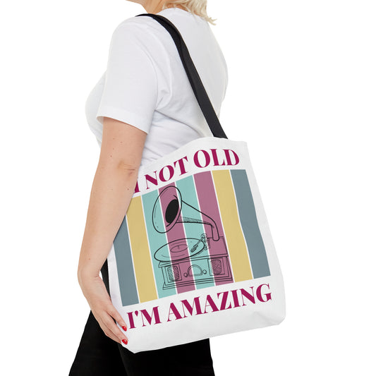 Gramophone I'm Not Old I'm Amazing Tote Bag