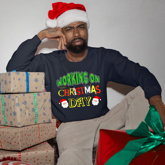 Working on Chirstmas day , Christmas Long Sleeves, Christmas Sweater, Christmas Crewneck For Men, Christmas Present, Christmas Sweatshirt