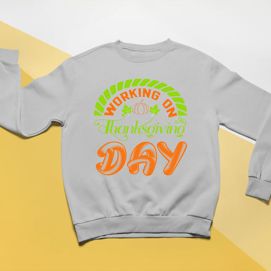 Working on Thanksgiving Sweatshirt, Thanksgiving Sweatshirt, Thanksgiving Sweater for Kid, Thanksgiving Gift, Cute Thanksgiving