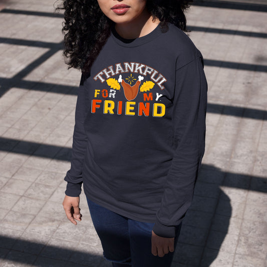 Thankful For My Friend, Thanksgiving Sweatshirt, Thanksgiving Sweater for Women, Thanksgiving Gift Ideas, Cute Thanksgiving