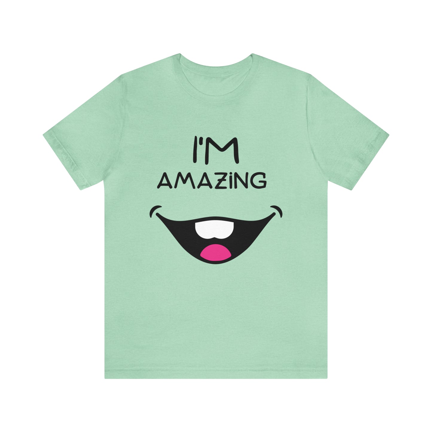 Toothy Smile I'm Amazing | Unisex Jersey Short Sleeve Tee