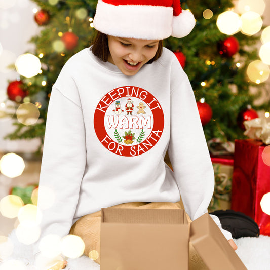 Keeping It Warm for Santa, Christmas Sweatshirt, Christmas Long Sleeves, Christmas Crewneck For Youth, Christmas Sweater, Christmas Present