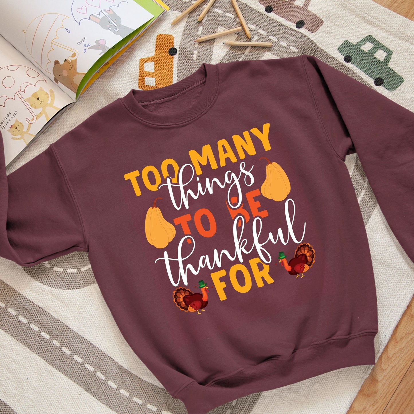 Too Many Things To Be Thankful For, Thanksgiving Sweatshirt, Thanksgiving Sweater for kids, Thanksgiving Gift Ideas, Cute Thanksgiving