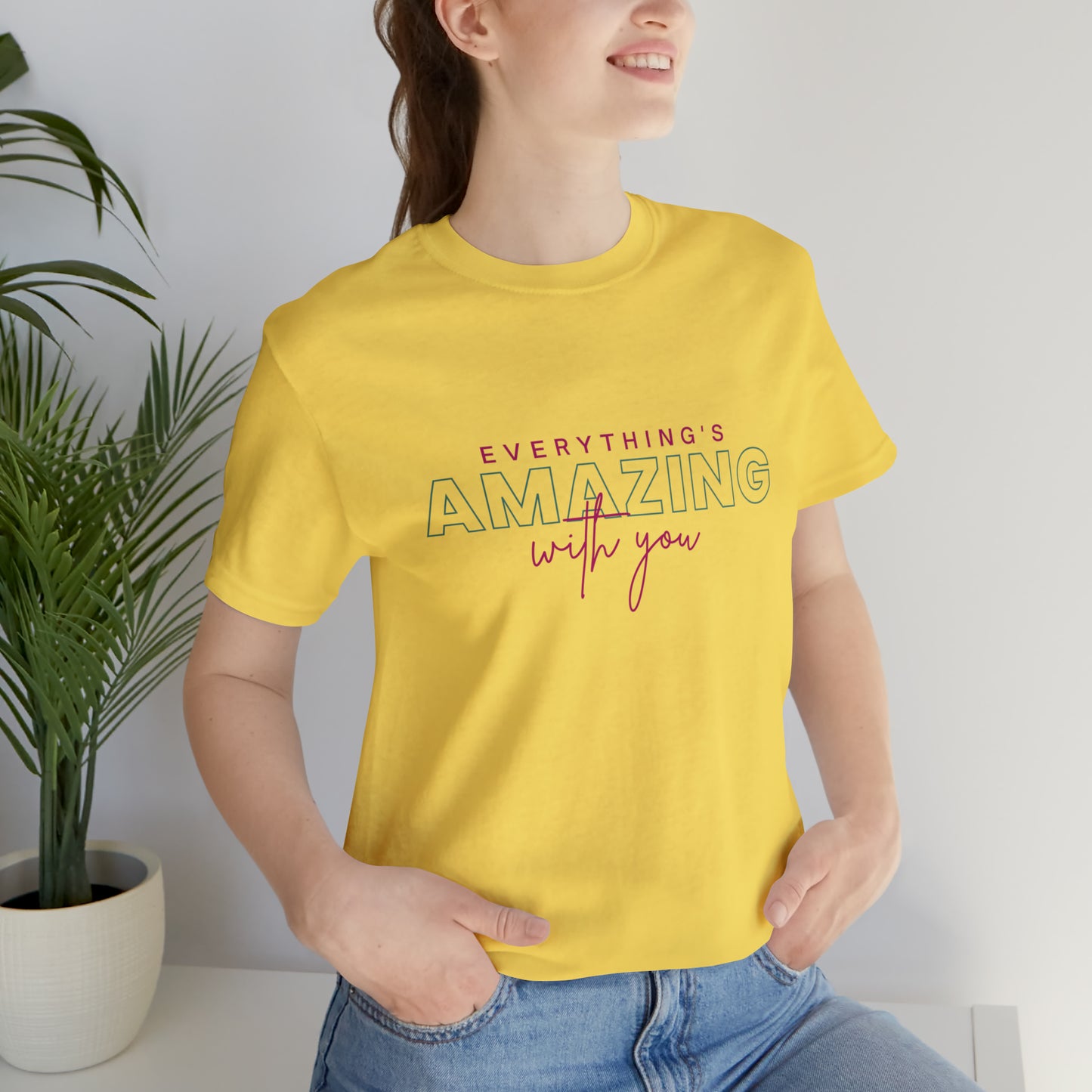 Everything is Amazing with You | Unisex Jersey Short Sleeve Tee