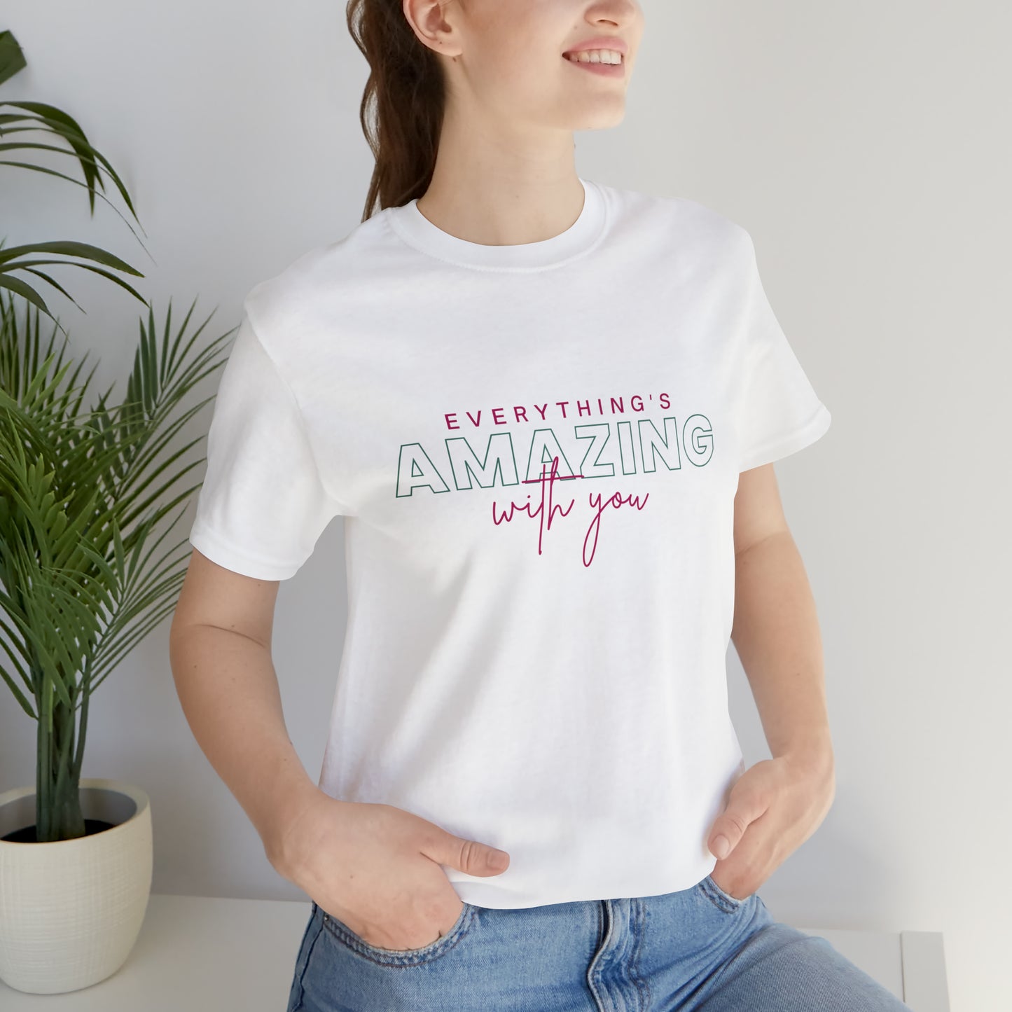 Everything is Amazing with You | Unisex Jersey Short Sleeve Tee