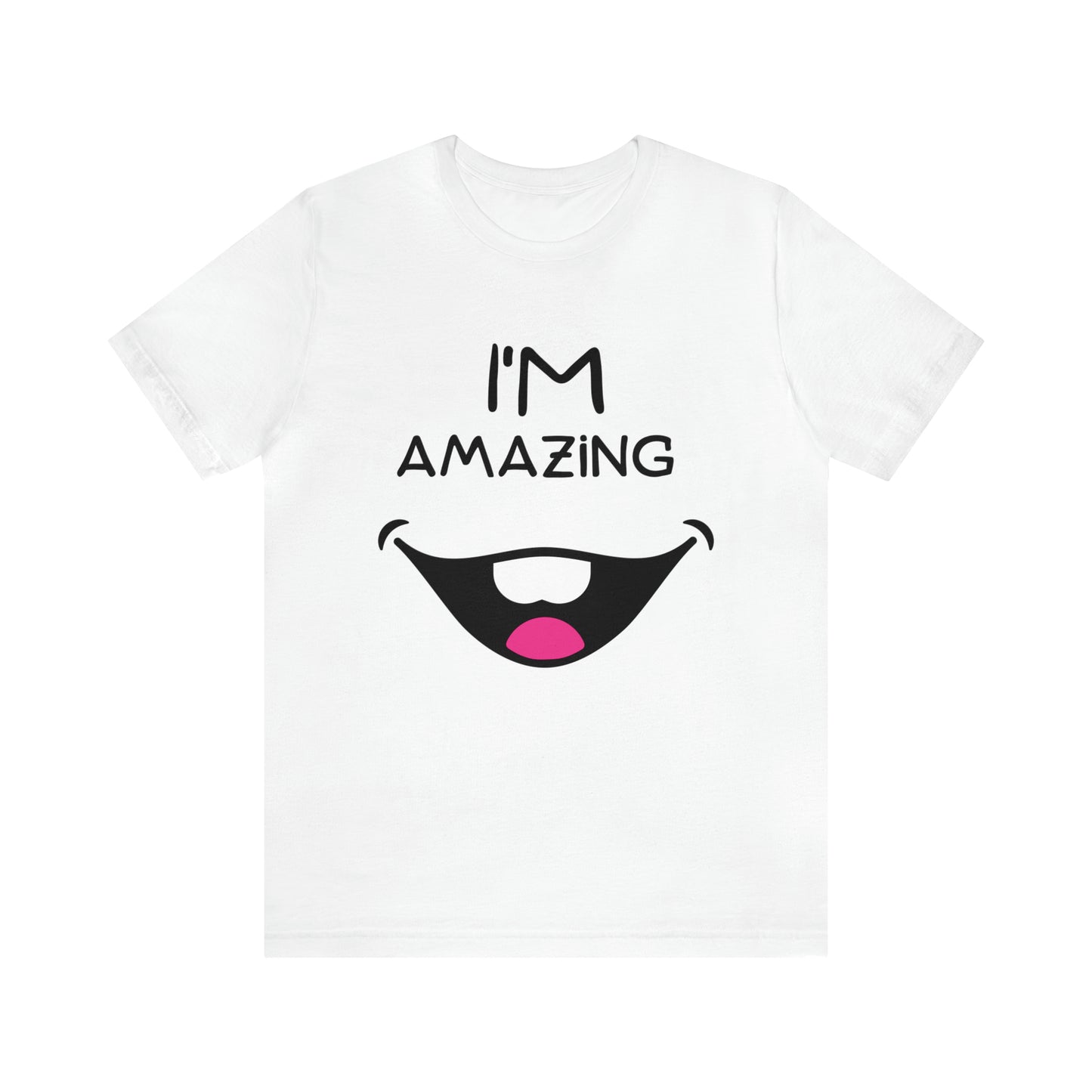Toothy Smile I'm Amazing | Unisex Jersey Short Sleeve Tee