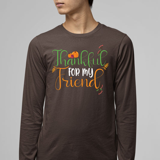 Thankful For My Friend, Thanksgiving Sweatshirt, Thanksgiving Sweater for Men, Thanksgiving Gift Ideas, Cute Thanksgiving