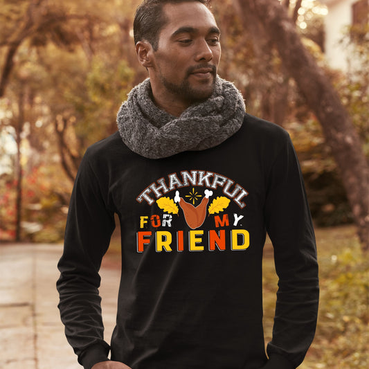 Thankful For My Friend, Thanksgiving Sweatshirt, Thanksgiving Sweater for Men, Thanksgiving Gift Ideas, Cute Thanksgiving