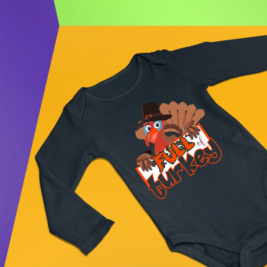Full Of Turkey Bodysuit, Thanksgiving Bodysuit, Thanksgiving Bodysuit for Kid, Thanksgiving Gift, Cute Thanksgiving