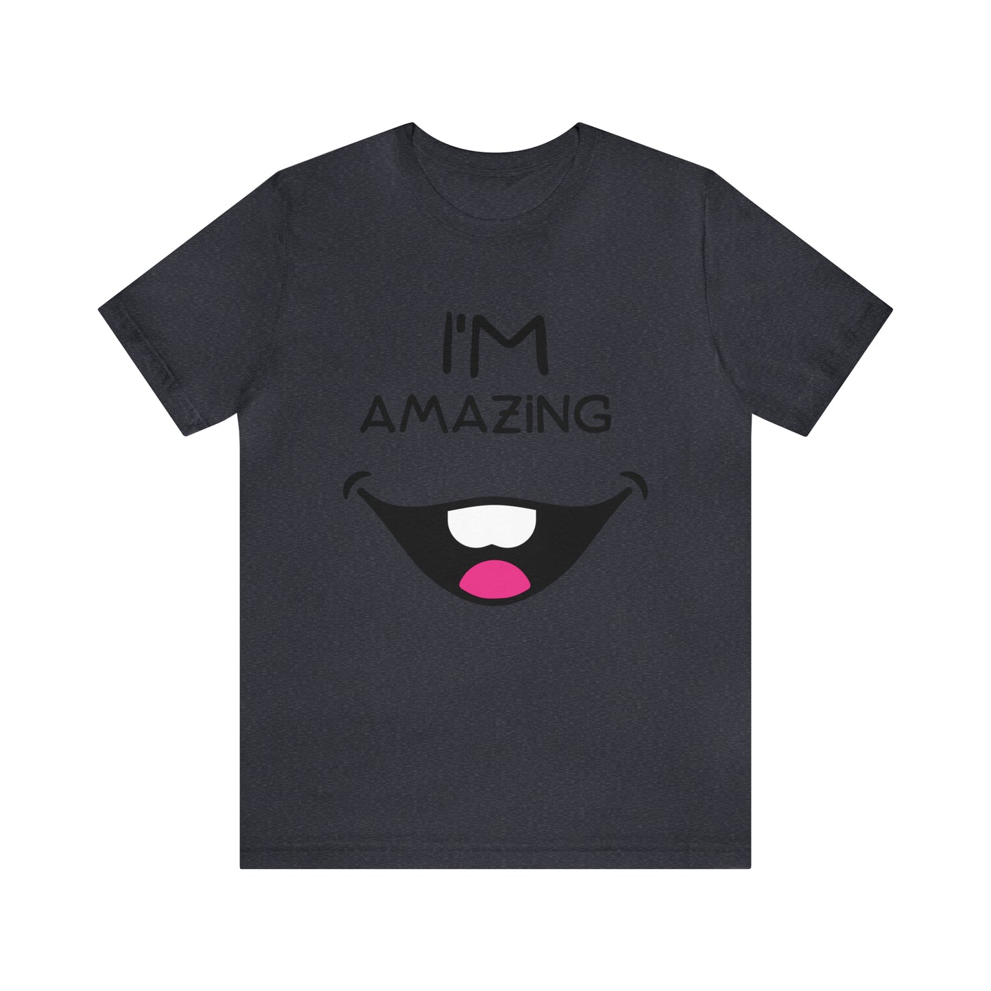 Toothy Smile I'm Amazing | Unisex Jersey Short Sleeve Tee
