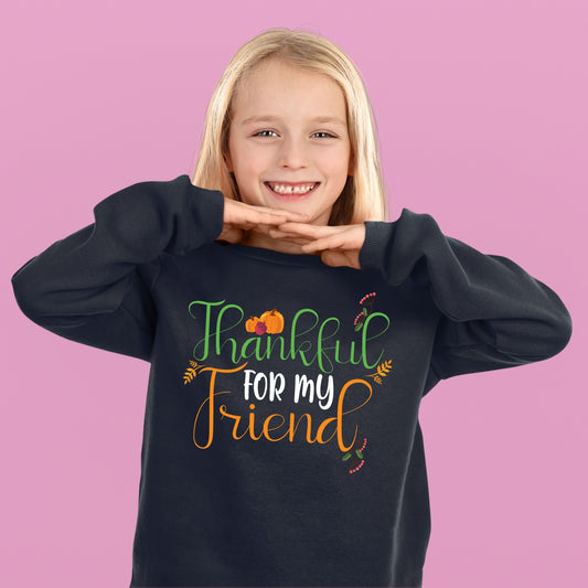 Thankful For My Friend, Thanksgiving Sweatshirt, Thanksgiving Sweater for kids, Thanksgiving Gift Ideas, Cute Thanksgiving