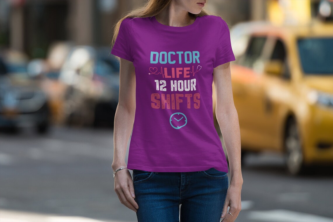 Doctor Life 12 Hour Shifts Women's Premium Tee, Doctor shirts, Doctor gift ideas, gift for doctors, women shirt with doctor design