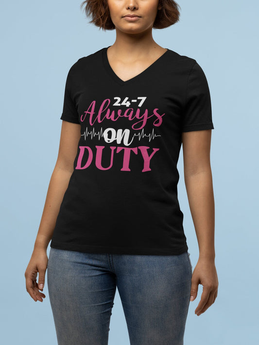 24-7 Always On Duty Women's Short Sleeve V-Neck Tee, Doctor shirts, Doctor gift ideas, gift for doctors, women shirt with doctor design