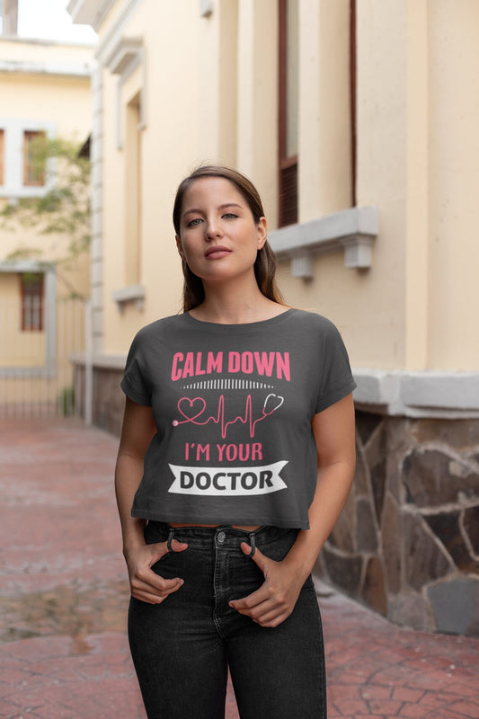 Calm Down I'm Your Doctor Women's Flowy Cropped Tee, Doctor shirts, Doctor gift ideas, New Doctor shirt, gift for doctors, Doctor team shirt