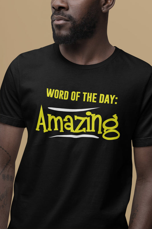 Word Of The Day Amazing Men's Jersey Curved Hem Tee, Amazing shirts, Inspirational shirts, Motivational Shirts, Positive shirts, Trendy tees