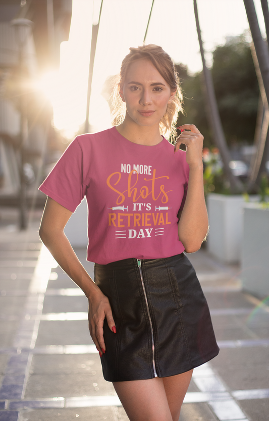 No More Shots It's Retrieval Day, IVF Shirts, Women Shirts, Mom Shirt, Mom and Me Shirt Ideas, Gift for Moms