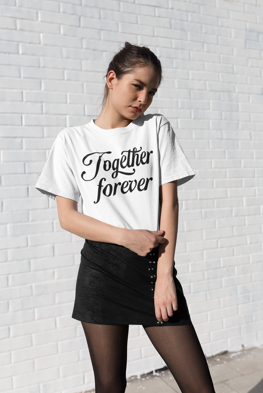 Together Forever, Unisexshirt, Motivational Shirt, Inspirational Shirt, Positive Shirts, Gift Ideas for Women, Gift Ideas for Men